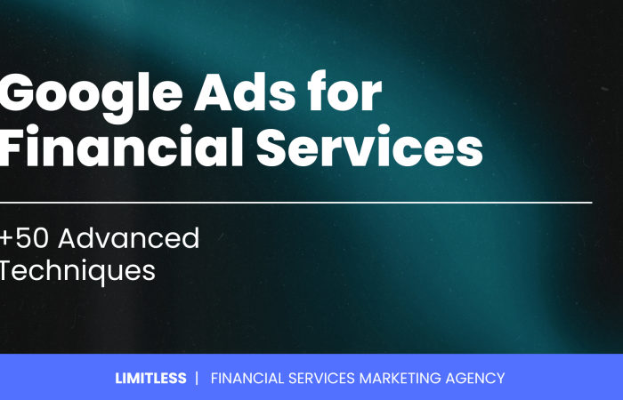 Google Ads for Financial Services 2025 + 50 Advanced Techniques