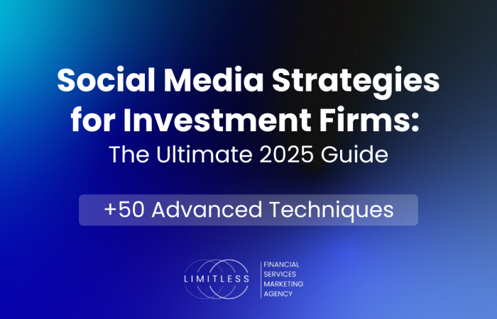 Social Media Strategies for Investment Firms: The Ultimate 2025 Guide